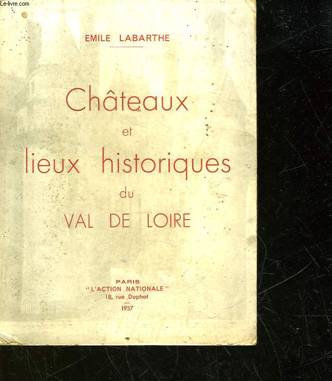 CHATEAUX ET LIEUX HISTORIQUES DU VAL DE LOIRE