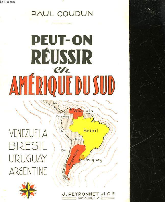 PEIT-ON REUSSIR EN AMERIQUE DU SUD - VENEZUELA - BRESIL - URUGUAY - ARGENTINE