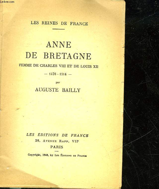 LES REINES DE FRACE - ANNE DE BRETAGNE - FEMME DE CHARLES VIII ET DE LOUIS XII 1476 - 1514