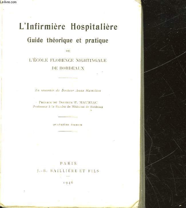 L'INFIRMIERE HOSPITALIERE - GUIDE THEORIQUE ET PRATIQUE DE L'ECOLE FLORENCE NIGHTINGALE DE BORDEAUX
