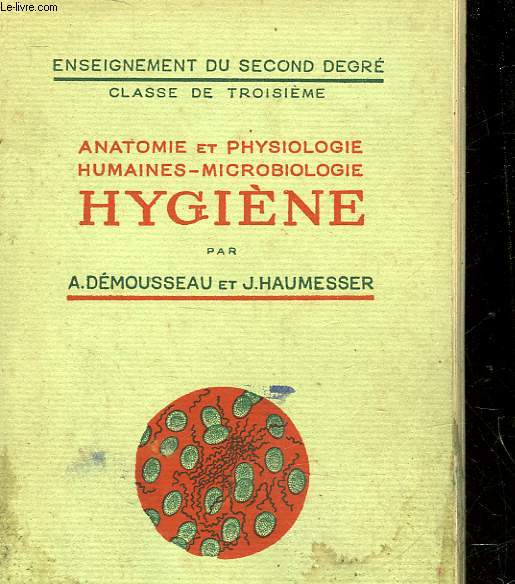 ANATOMIE ET PHYSIOLOGIE HUMAINES MICROBIOLOGIE - HYGIENE - CLASSE DE 3
