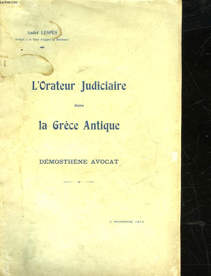 L'ORATEUR JUDICIAIRE DANS LA GRECE ANTIQUE - DEMOSTHENE AVOCAT
