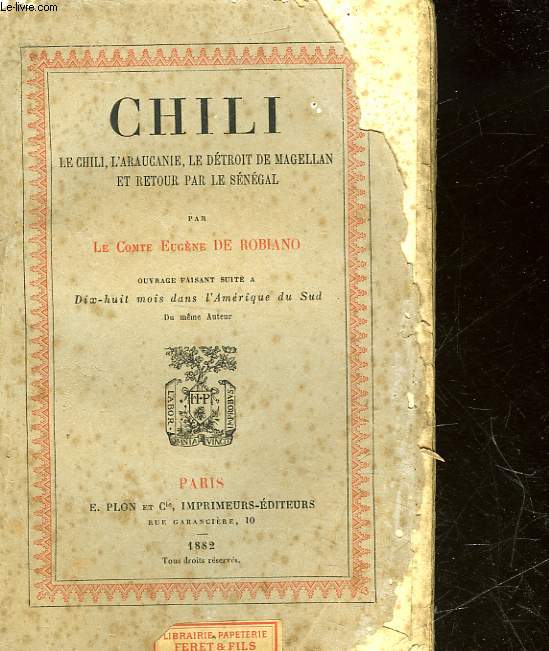 CHILI - LE CHILI, L'ARAUCANIE, LE DETROIT DE MAGELLAN ET RETOUR PAR LE SENEGAL - INCOMPLET