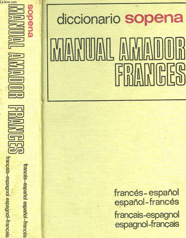 DICCIONARIO MANUAL AMADOR - FRANCES - ESPANOL - ESPANOL - FRANCES