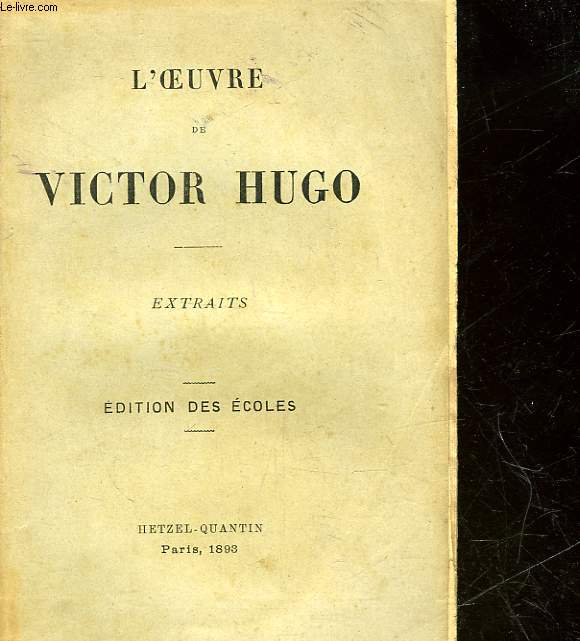 L'OEUVRE DE VICTOR HUGO - EXTRAITS
