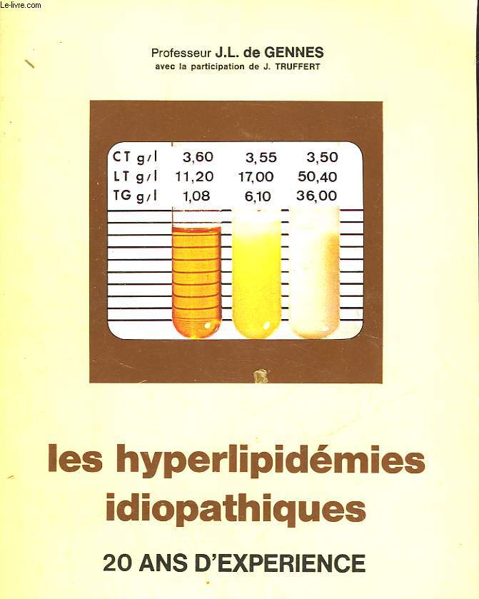 LES HYPERLIPIDEMIES IDIOPATHIQUES - 20 ANS D'EXPERIENCE