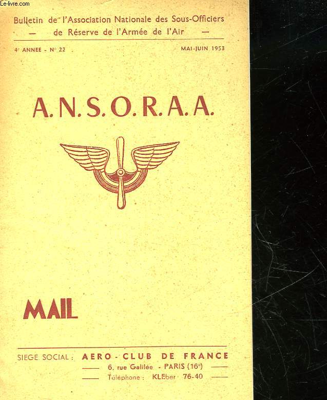 BULLETIN DE L'ASSOCIATION NATIONALE DES SOUS-OFFICIERS DE RESERVE DE L'ARMEE DE L'AIR - A.N.S.O.R.A.A. - 4 ANNEE - N22