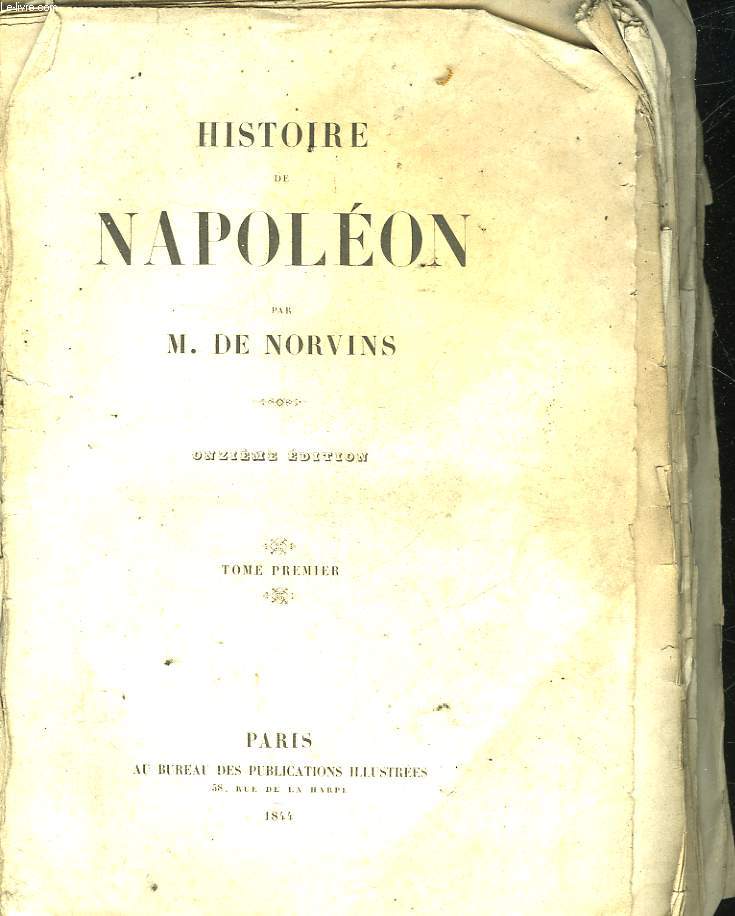 HISTOIRE DE NAPOLEON - TOME PREMIER