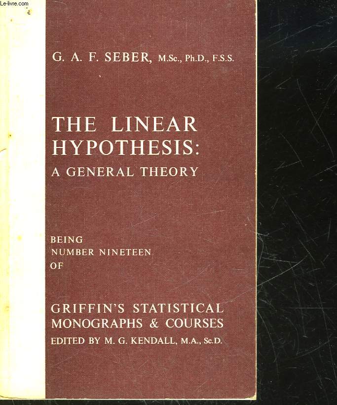 THE LINEAR HYPOTHESIS : A GENERAL THEORY