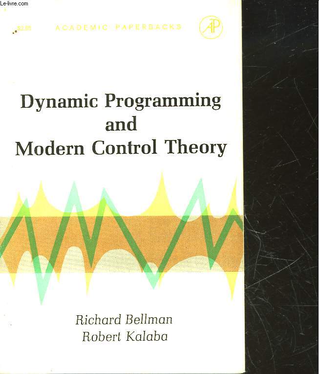 DYNAMIC PROGRAMMING AND MODERN CONTROL THEORY