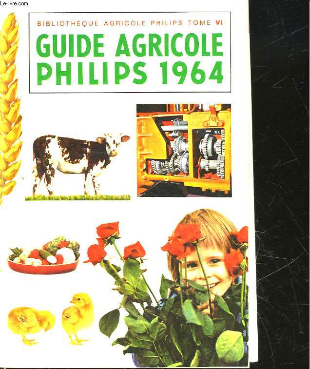 GUIDE AGRICOLE PHILIPS - TOME 6