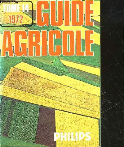 GUIDE AGRICOLE PHILIPS - TOME 14