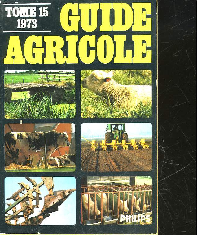 GUIDE AGRICOLE PHILIPS - TOME 15