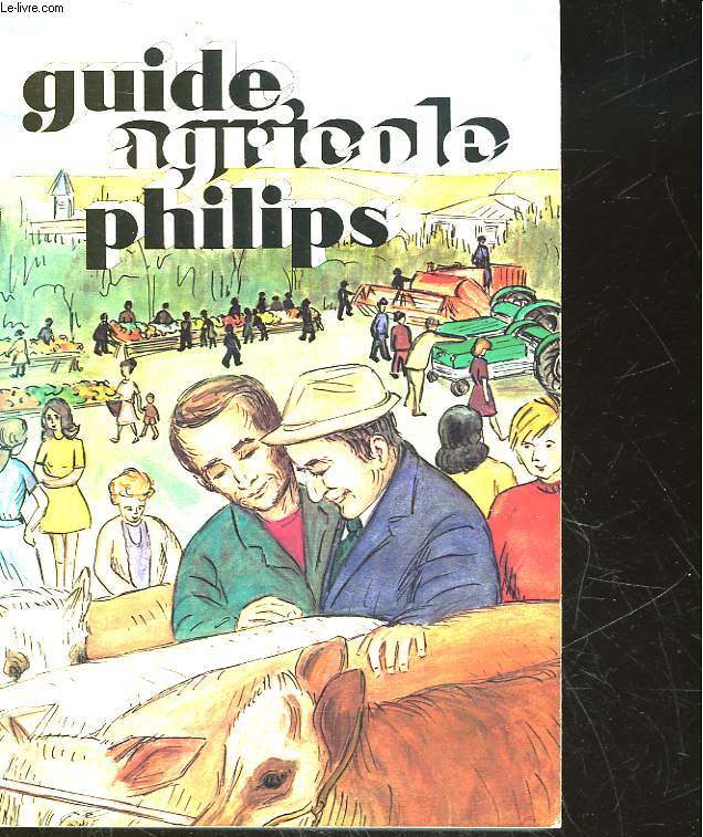 GUIDE AGRICOLE PHILIPS - TOME 17