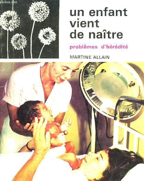 UN ENFANT VIENT DE NAITRE - PROBLEME D'HEREDITE