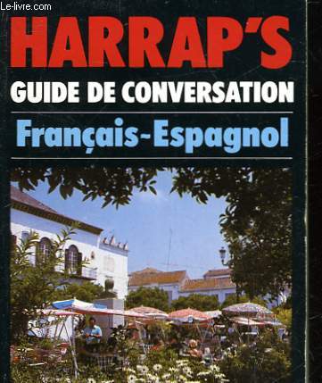 HARRAP'S GUIDE DE CONVERSATION - FRANCAIS - ESPAGNOL