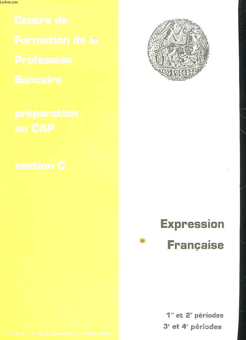 PREPARATION AU CAP - SECTION C - EXPRESSION FRANCAISE - 1 ET 2 PERIODES - 3 ET 4 PERIODES
