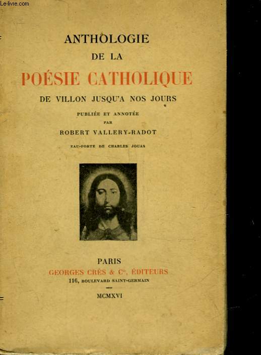 ANTHOLOGIE DE LA POESIE CATHOLIQUE DE VILLON JUSQU'A NOS JOURS