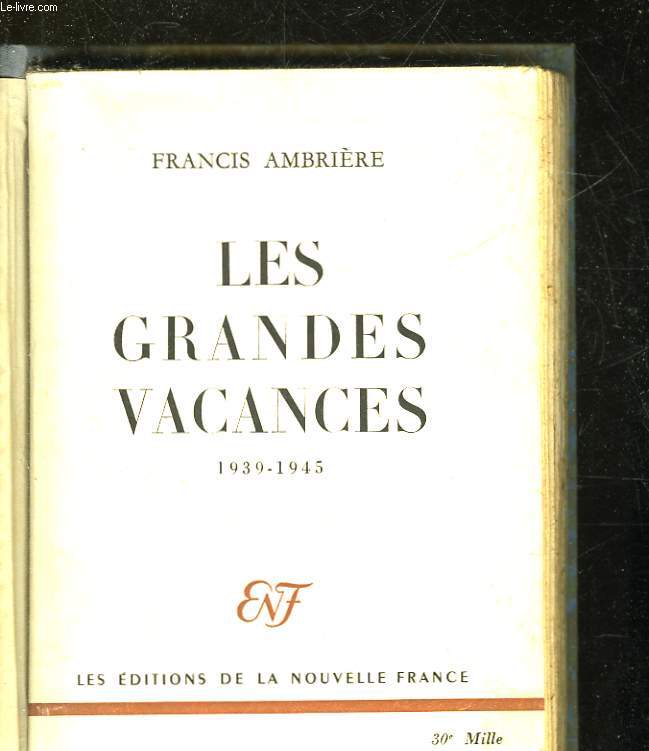 LES GRANDES VACANCES 1939 - 1945