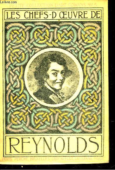 LES CHEFS D'OEUVRE DE REYNOLDS 1723 - 1792