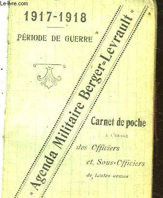 AGENDA MILITAIRE BERGER-LEVRAULT - 1917 - 1918 - PERIODE DE GUERRE