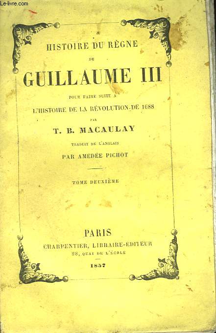 HISTOIRE DU REGNE DE GUILLAUME 3 - POUR FAIRE SUITE A L'HISTOIRE DE LA REVOLUTION DE 1688 - TOME 2