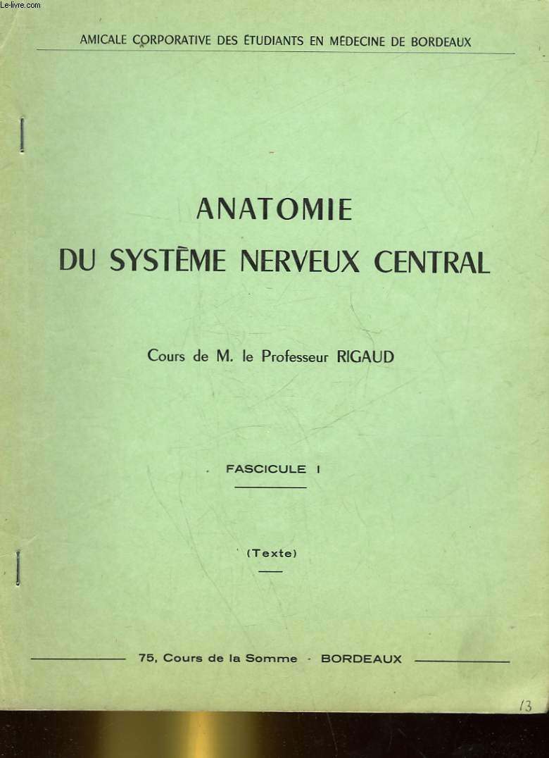 ANATOMIE DU SYSTEME NERVEUX CENTRAL - FASCICULE 1 (TEXTE)