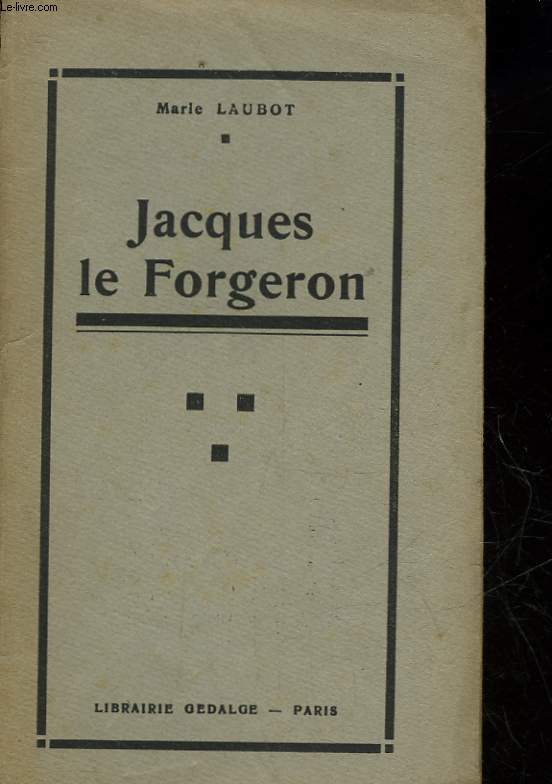 JACQUES LE FORGERON