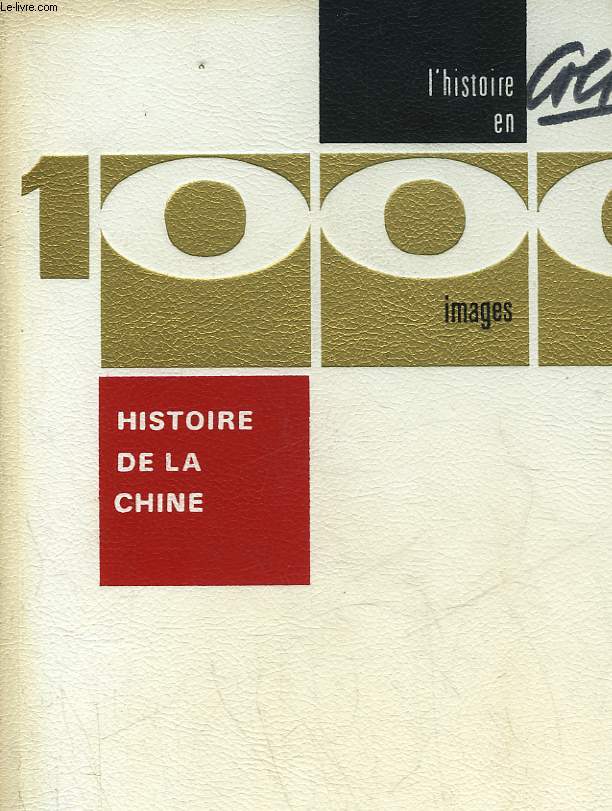 HISTOIRE DE LA CHINE EN 1000 IMAGES - TOME 7