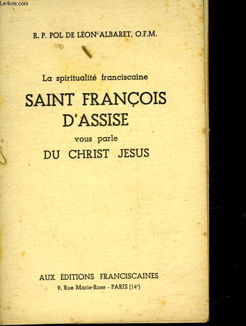 LA SPIRITUALITE FRANCISCAINE SAINT FRANCOIS D'ASSISE VOUS PARLE DU CHRIST JERUS
