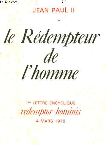 LE REDEMPTEUR DE L'HOMME - 1 LETTRE ENCYCLIQUE REDEMPTOR HOMINIS