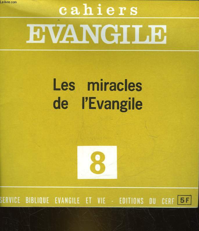 CAHIERS EVANGILE - 8 - LES MIRACLES DE L'EVANGILE