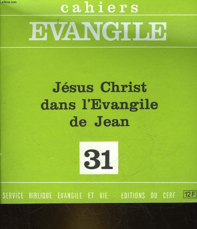 CAHIERS EVANGILE - 21 - JESUS CHRIST DANS L'EVANGILE DE JEAN