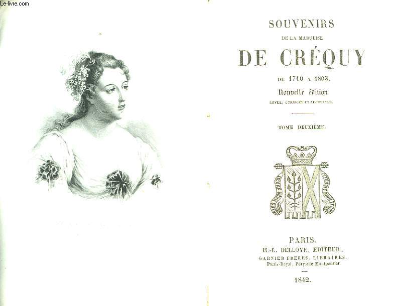 SOUVENIRS DE LA MARQUISE DE CREQUY DE 1710 A 1803 - TOME 2