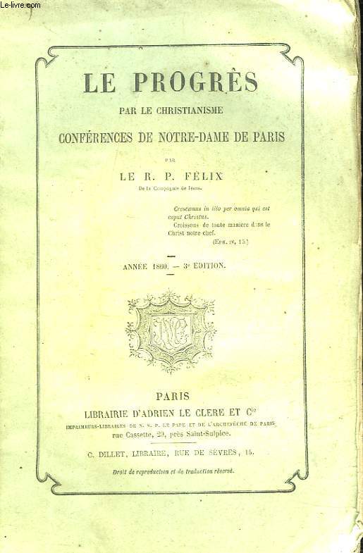 LE PROGRES PAR LE CHRISTIANISME CONFERENCES DE NOTRE-DAME DE PARIS