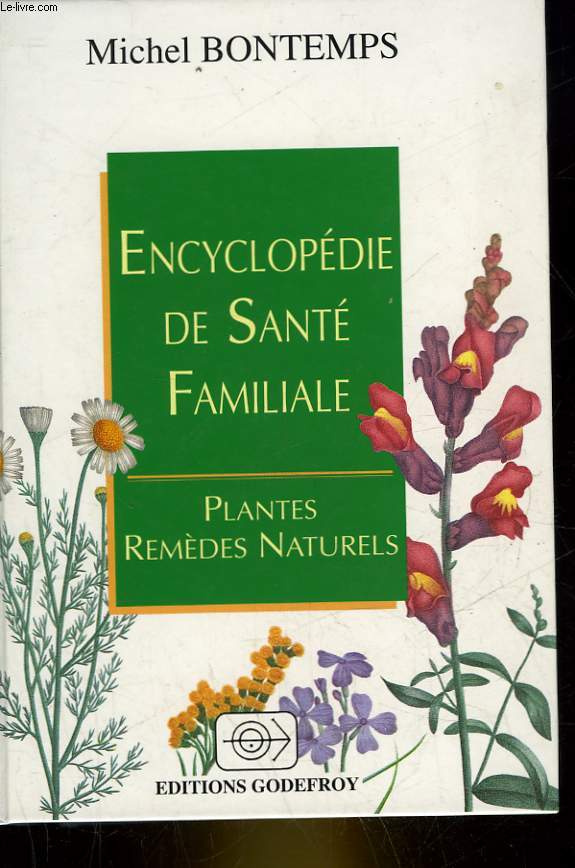 ENCYCLOPEDIE DE SAINTE FAMILIALE - PLANTES - REMEDES NATURELS