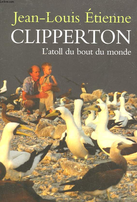 CLIPPERTON L'ATOLL DU BOUT DU MONDE
