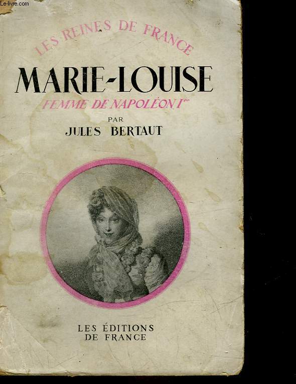 MARIE-LOUISE FEMME DE NAPOLEON 1 - 1791 - 1847