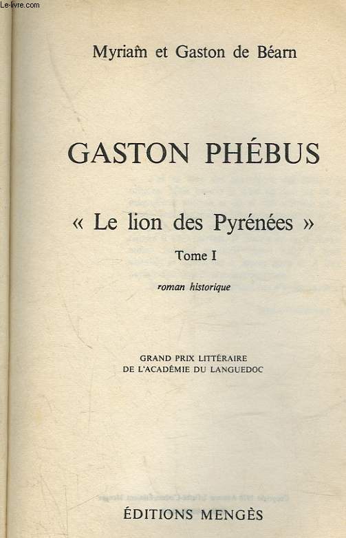 GASTON PHEBUS - LE LION DE SPYRENEES - TOME 1