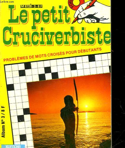 LE PETIT CRUCIVERBISTE - ALBUM N 3 - CONTIENT LES N 5 A 8