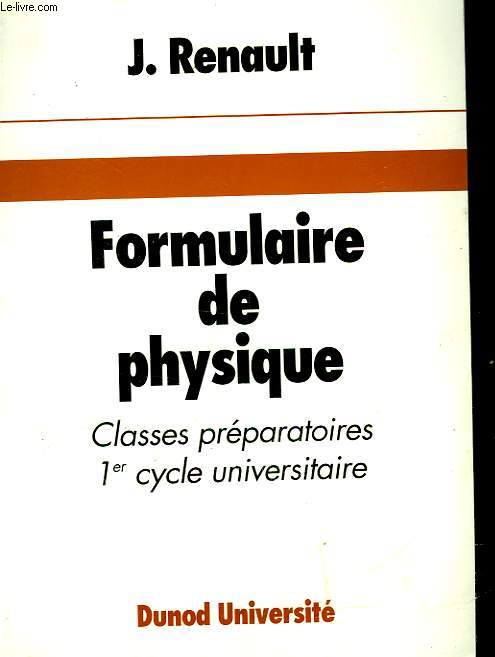 FORMULAIRE DE PHYSIQUE - CLASSES PREPARATOIRES 1 CYCLE UNIVERSITAIRE