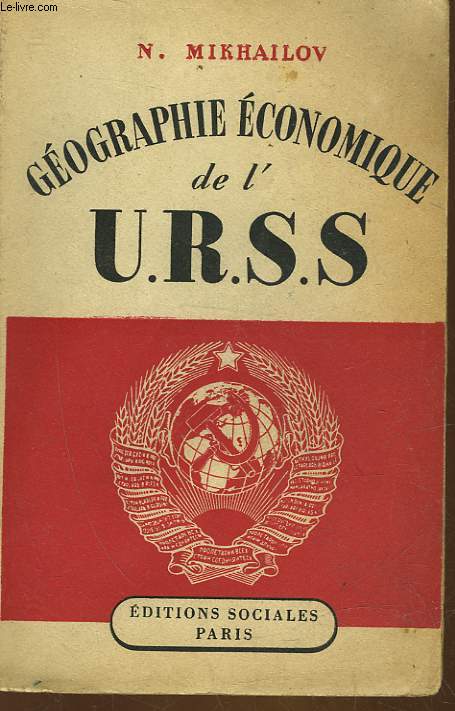 GEOGRAPHIE ECONOMIQUE DE L'U.R.S.S