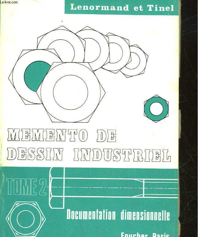 MEMENTO DE DESSIN INDUSTIEL - TOME 2 - DOCUMENTATION DIMENSIONNELLE
