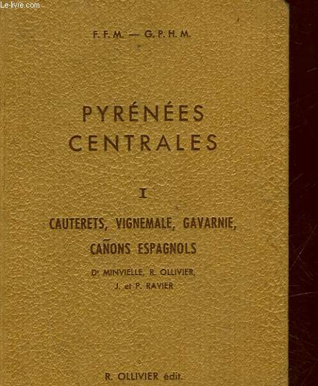 PYRENEES CENTRALES - A - CAUTERET, VIGNEMALE, GAVARINE, CANON ESPAGNOLS