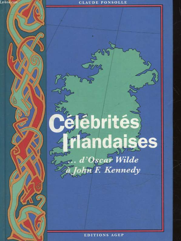 CELEBRITES IRLANDAIRES... D4OSCAR WILDE A JOHN F. KENNEDY