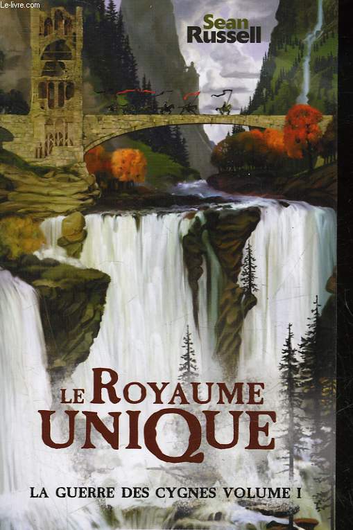 LE ROYAUME UNIQUE - LA GUERRE DES CYGNES - VOLUME 1