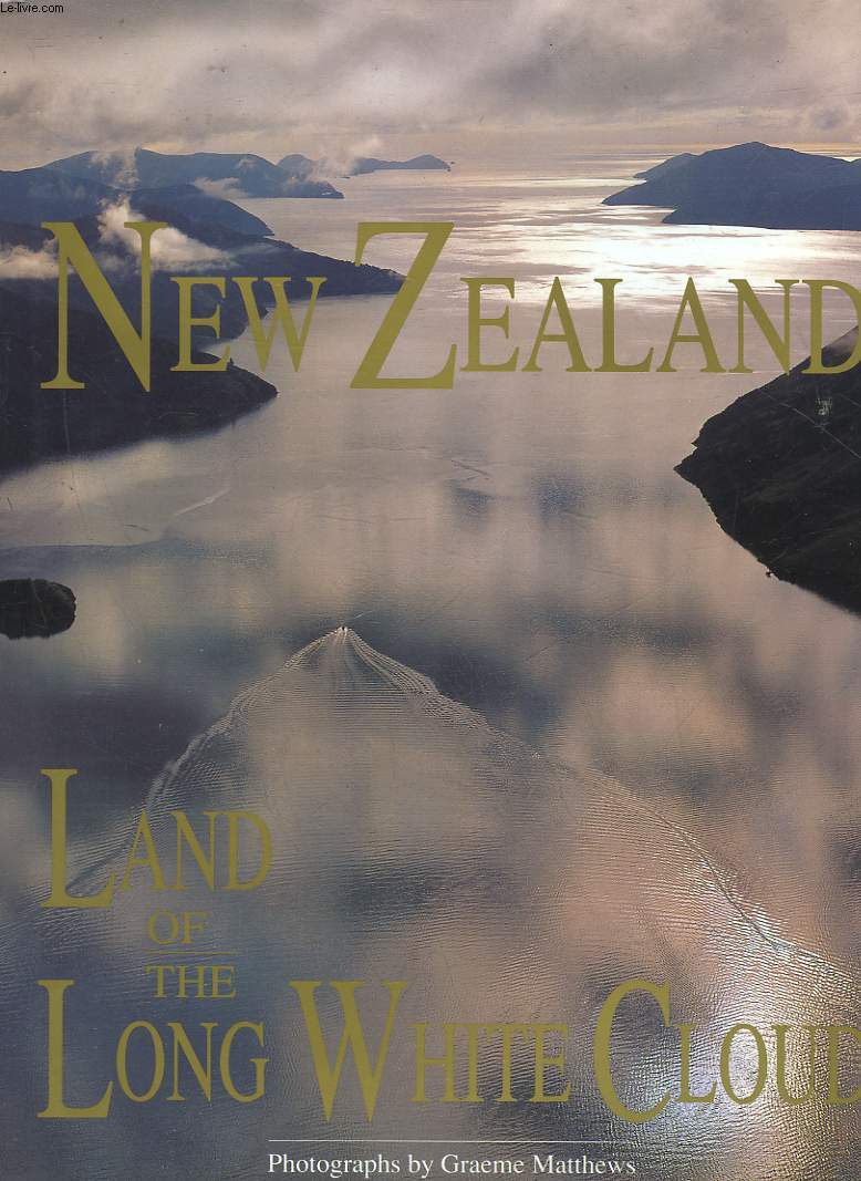 NEW ZEALAND - LAND OF THE LONG WHITE CLOUD