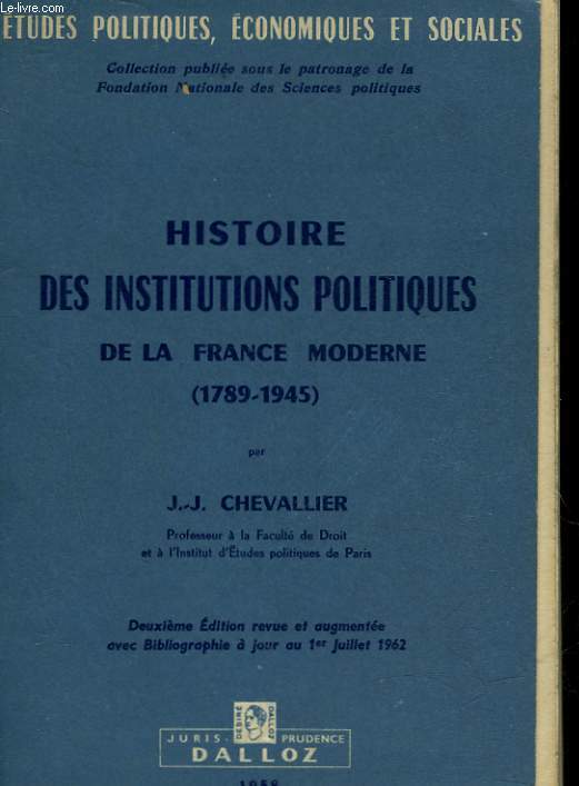 HISTOIRE DES INSTITUTIONS POLITIQUES DE LA FRANCE MODERNE - 1789 - 1945