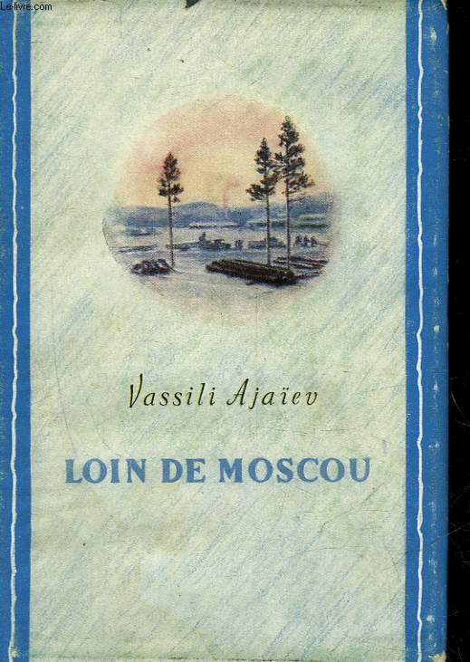LOIN DE MOSCOU - TOME 3