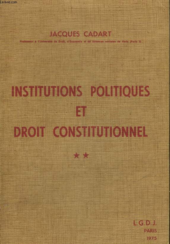 INSTITUTIONS POLITIQUES ET DROIT CONSTITUTIONNEL - TOME 2